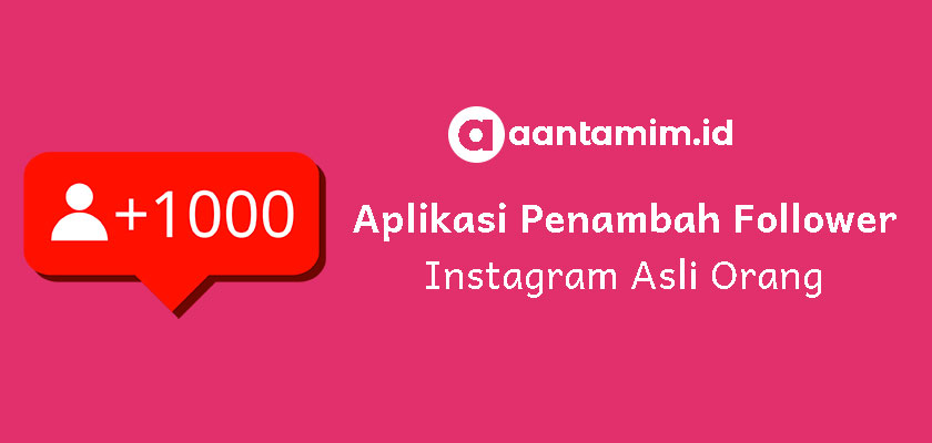 Aplikasi Buat Nambah Followers Instagram. 5 Aplikasi Android Penambah Followers IG Asli Orang (Ampuh)