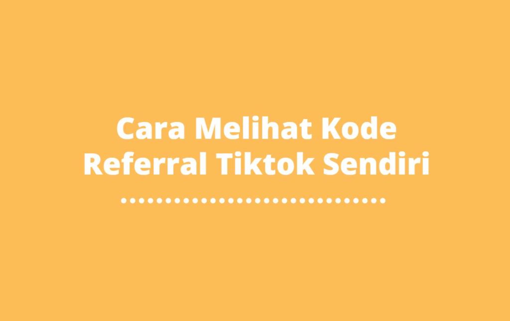 Cara Melihat Kode Undangan Tiktok. Cara Melihat Kode Referral TikTok Lite Sendiri dan Cara Masukin Kodenya