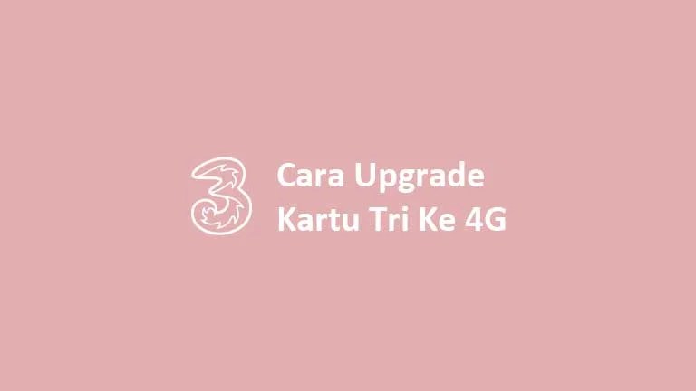 Cara Upgrade Kartu Tri 3g Ke 4g Di 3store. √ 2 Cara Upgrade Kartu Tri Ke 4G Tanpa Harus Ganti Nomor