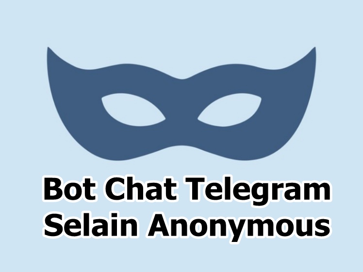 Bot Telegram Chat Selain Anonymous. 10 Bot Chat Telegram Selain Anonymous 2022