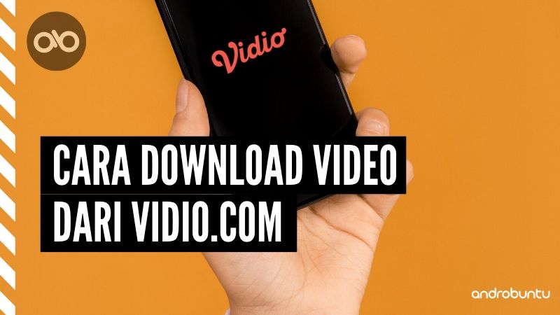 Cara Download Video Di Vidio.com Tanpa Idm. Cara Download Video di Vidio.com