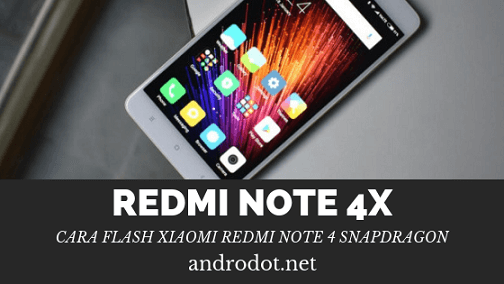 Cara Flash Redmi Note 4 Snapdragon. Cara Flash Xiaomi Redmi Note 4/4X Snapdragon (Mido) via Mi Flash Tool