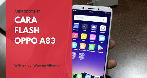 Oppo Download Tool Enabler A83. Ini Cara Flash Oppo A83 (CPH1729), Dijamin 100% Sukses!