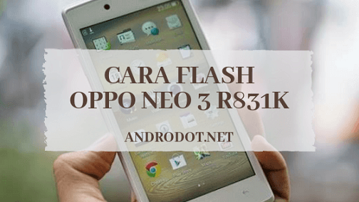 Cara Flas Oppo R831k. Cara Flash Oppo Neo 3 R831K via SP Flash Tool (Tested)