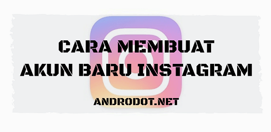 Cara Membuat Akun Instagram Di Hp Android. Cara Membuat Akun Baru Instagram di HP Android, Hanya 10 Menit!