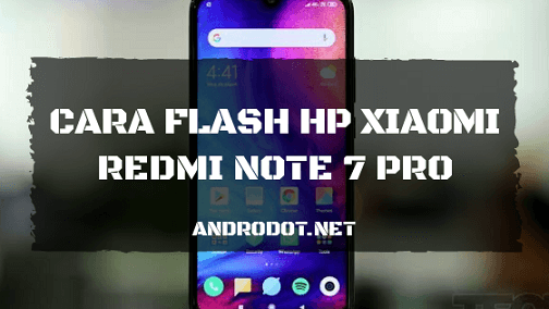 Cara Flashing Redmi Note. Cara Flash Xiaomi Redmi Note 7 Pro (Violet) via MiFlashTool (Tested)