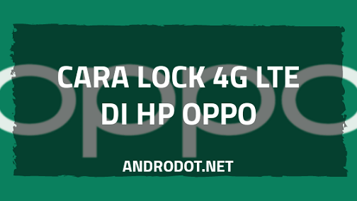 Cara Lock 4g Oppo F11. Cara Lock Sinyal 4G LTE di HP Oppo Terbaru 2023 (100% Work)