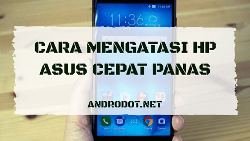 Cara Mendinginkan Hp Asus. Ampuh! Inilah 7 Cara Mengatasi HP Asus yang Cepat Panas