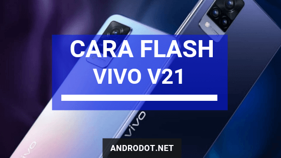 Cara Flash Hp Vivo. Cara Flash Vivo V21 (PD2107F) Tanpa PC, 100% Sukses!