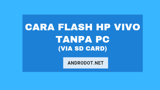 Lupa Pola Vivo Y91c Tanpa Pc. Cara Flash Vivo Y91C Tanpa PC (via SD Card) 100% Tested