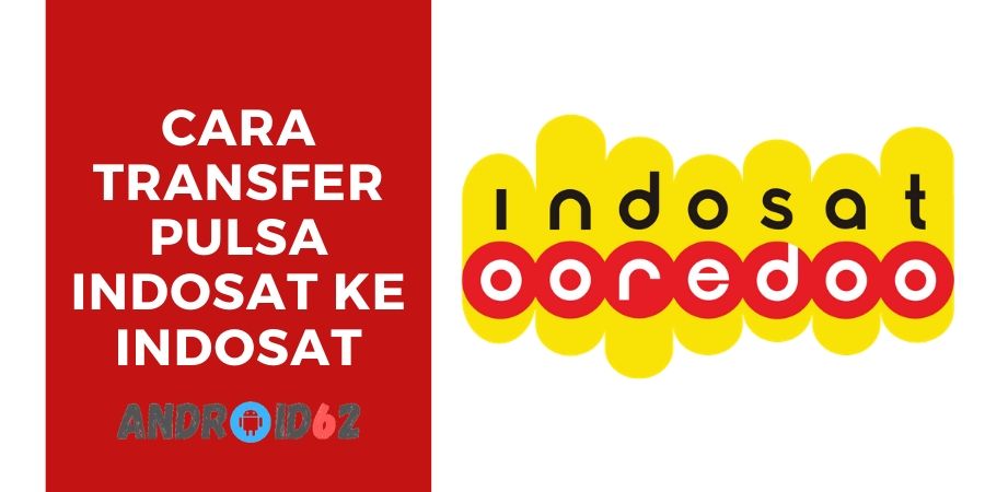 Cara Transfer Pulsa Indosat 2021. Cara Transfer Pulsa Indosat ke Indosat