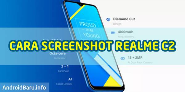 Cara Screenshot Hp Realme C2. Cara Screenshot Realme C2 Termudah Bisa 3 Jari Tanpa Tombol