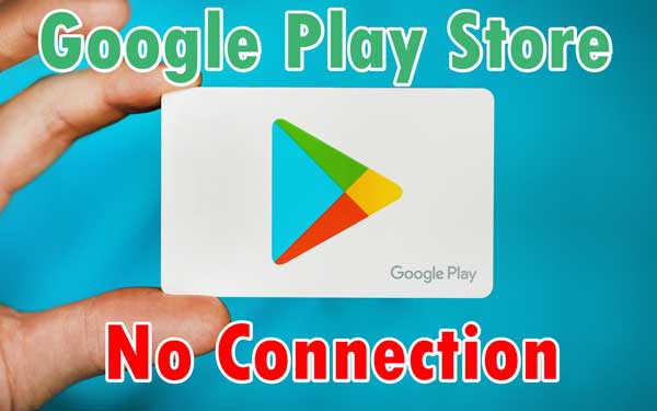 Mengatasi Playstore Tidak Ada Sambungan. 7 Cara Mengatasi Google Play Store Tidak Ada Sambungan