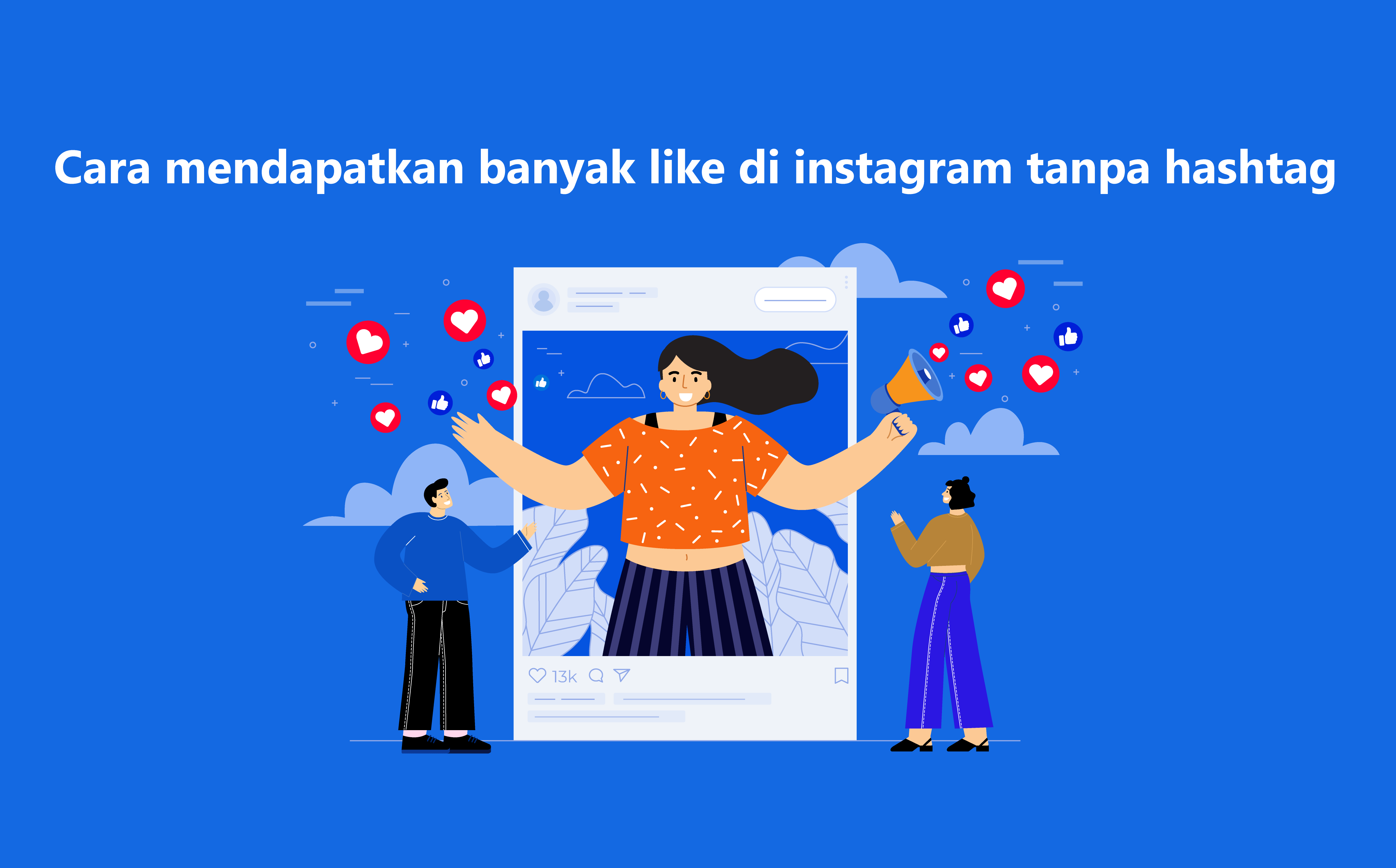 Cara Like Instagram Banyak Tanpa Hashtag. Cara mendapatkan banyak like di instagram tanpa hashtag