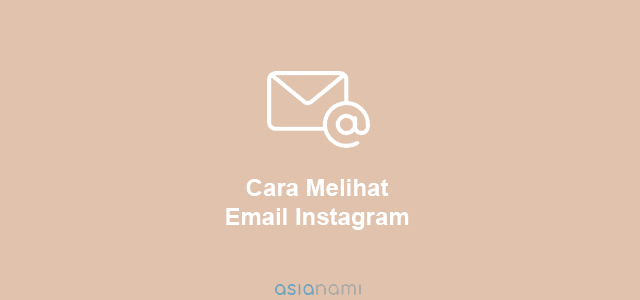 Cara Mengetahui Email Instagram Yang Lupa. 2 Cara Melihat Email IG (Instagram) Sendiri