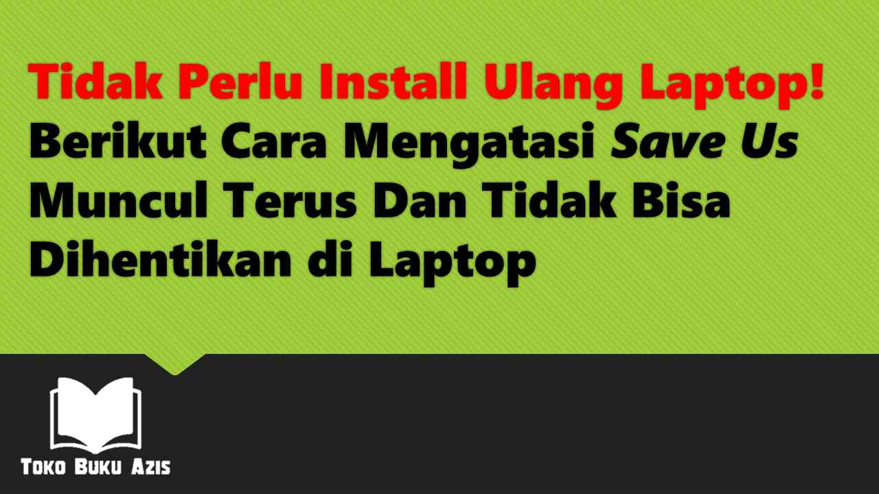 Excel Selalu Minta Save As. Cara Mengatasi Save As Muncul Terus di Word/Laptop dan Tidak Bisa Dihentikan