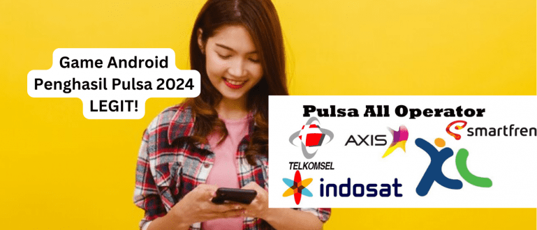 Aplikasi Penghasil Pulsa Tercepat 2021. 6 Game Android Berhadiah Pulsa Legit Membayar All Operator 2024