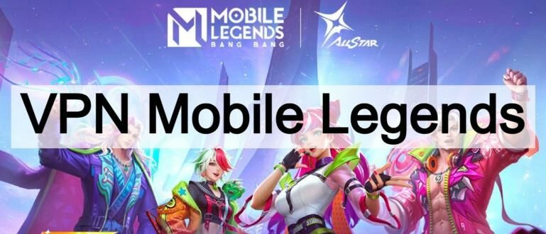 Vpn For Mobile Legends. 5 VPN untuk Mobile Legends Tercepat 2024, Main ML Tanpa Nge-lag!