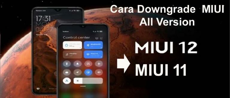 How To Downgrade Miui. Cara Downgrade MIUI Berbagai Versi, Bisa Tanpa Aplikasi