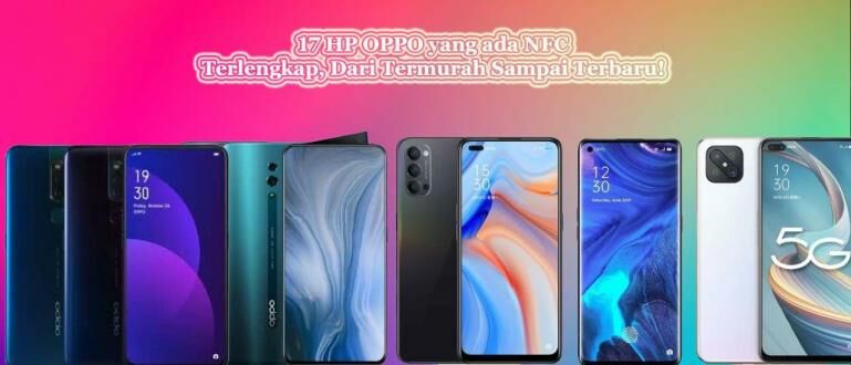 Oppo Reno 4 Nfc Support. 17 HP OPPO yang Ada NFC Terbaik dan Terbaru 2021, Lengkap dengan Harga!