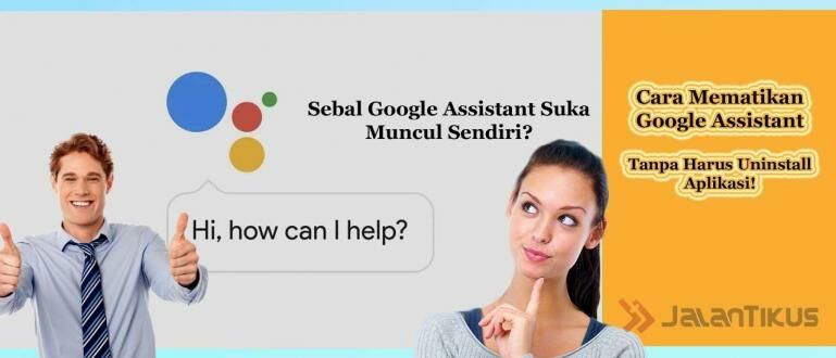 Cara Menonaktifkan Google Asisten. Cara Mematikan Google Assistant | Lengkap Dengan Mematikan Pop-Up