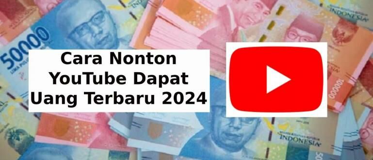 Nonton Video Dapat Dollar. 4 Cara Nonton YouTube Dapat Uang Terbaru, Dibayar Rupiah dan Dolar!