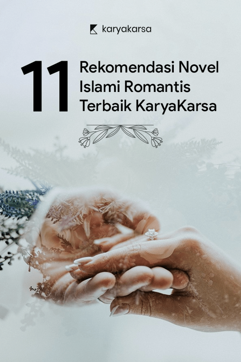 Novel Cinta Islami Romantis. Penasaran Novel Romantis Islami Terbaru? Ini 11 Rekomendasi Terbaik KaryaKarsa · Karyakarsa