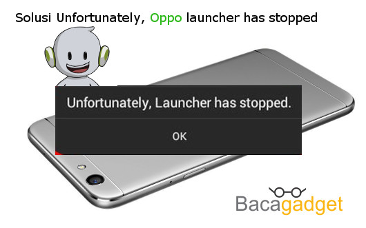 Maaf Oppo Launcher Telah Berhenti. 3 Solusi Unfortunately, Oppo launcher has stopped