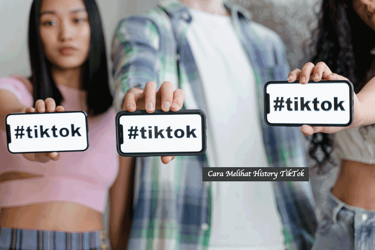 Cara Melihat History Tiktok. 4 Cara Melihat History TikTok