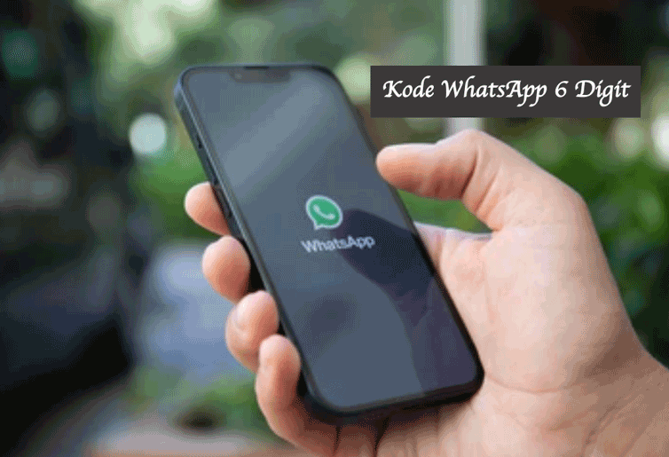 Kode 6 Digit Wa. Cara Mendapatkan dan Menggunakan Kode WhatsApp 6 Digit