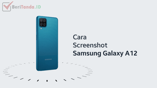Pengaturan Screenshot Samsung A12. 4 Cara Screenshot Samsung Galaxy A12, Mudah dan Anti Ribet