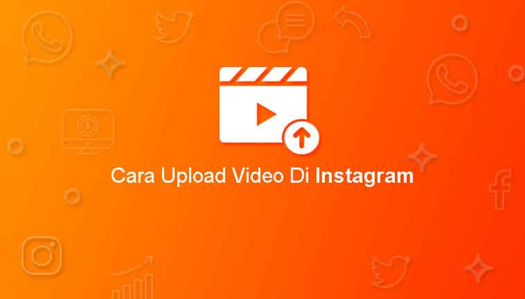 Cara Upload Video Full Di Instagram. √ 2 Cara Upload Video di Instagram Full dengan Cepat dan Mudah