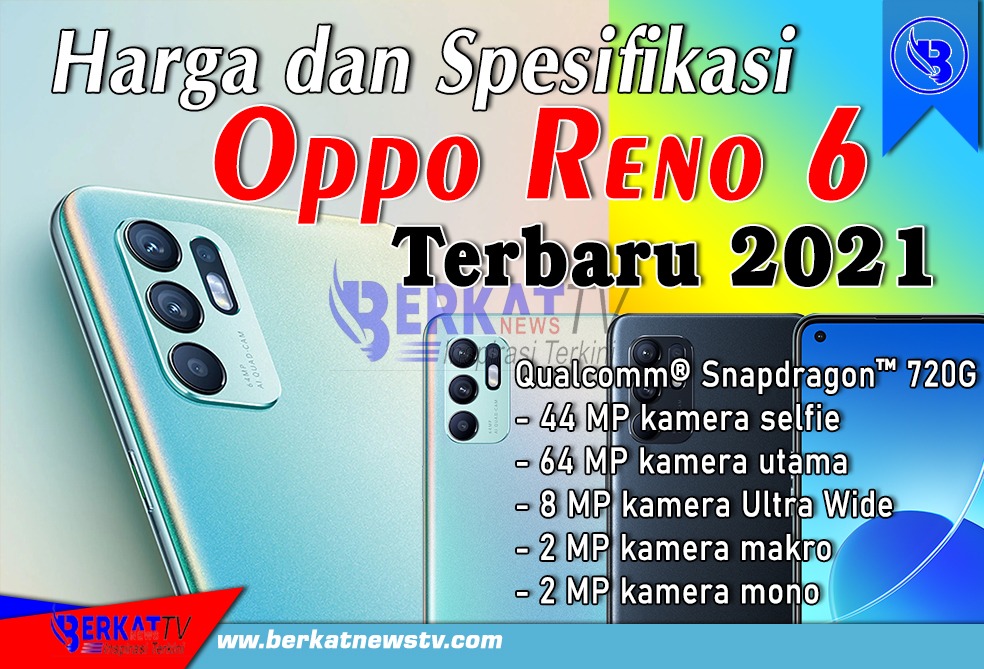 Oppo Reno 6 Spesifikasi Dan Harga. Harga dan Spesifikasi Hp Oppo Reno 6 Terbaru 2021