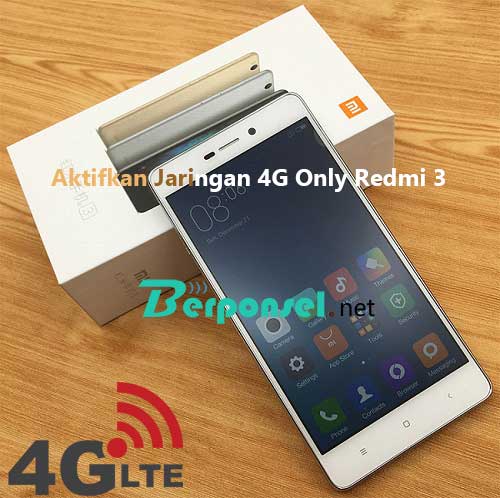 Cara Mengaktifkan 4g Xiaomi Redmi 3s. Cara Mengaktifkan Jaringan 4G Only Xiaomi Redmi 3