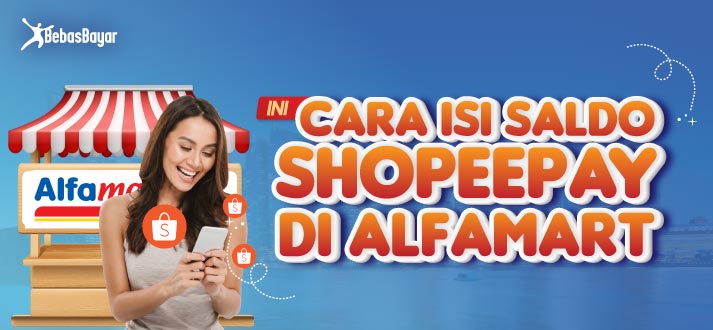 Isi Saldo Shopeepay Lewat Alfamart. Cara Top Up ShopeePay di Alfamart Dapat Diskon Langsung