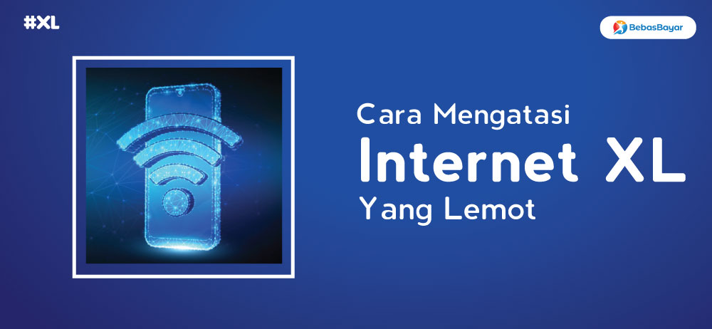 Cara Mengatasi Internet Xl Lemot Di Android. Cara Mengatasi Internet XL Lemot Paling Mudah