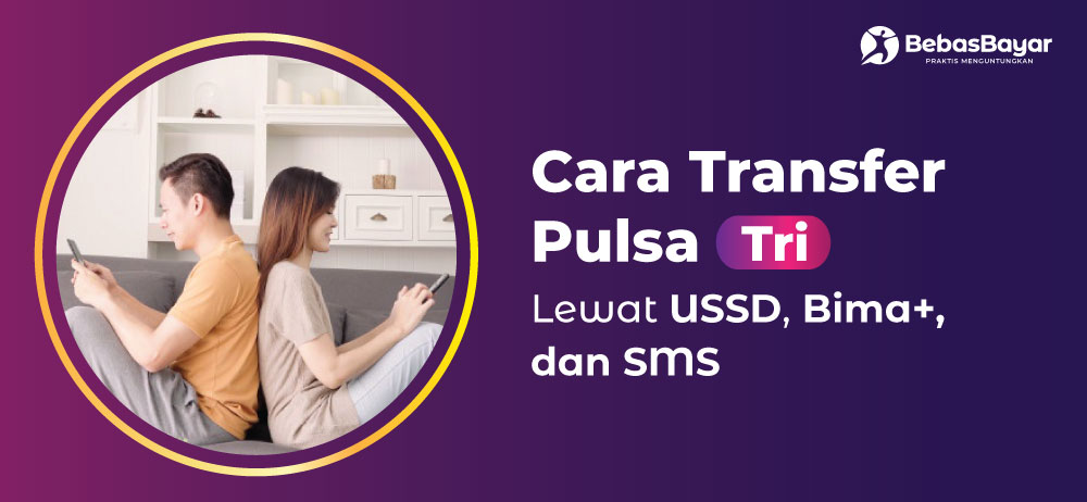 Cara Bagi Pulsa Tri. Cara Transfer Pulsa 3 Ke Sesama dan Operator Lain