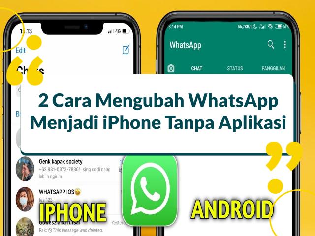 Cara Membuat Wa Menjadi Iphone. 2 Cara Mengubah WhatsApp Menjadi iPhone Tanpa Aplikasi