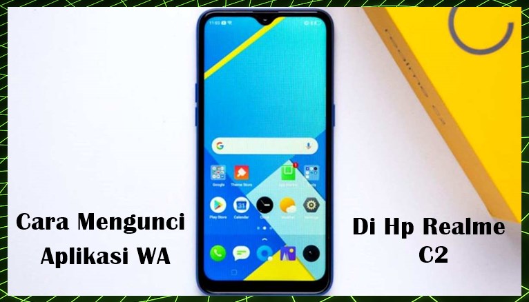 Cara Mengunci Wa Di Hp Realme C2. Cara Mengunci Aplikasi WA di Hp Realme C2 Dengan Mudah