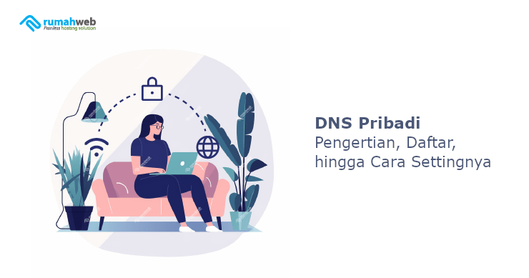 Dns Pribadi Android 10. DNS Pribadi: Pengertian, Daftar, hingga Cara Settingnya