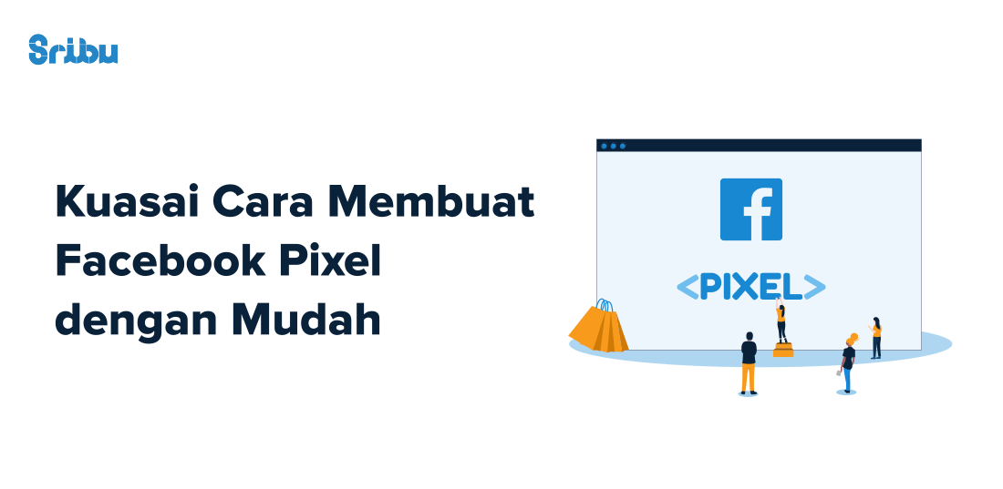 Cara Membuat Facebook Dengan Mudah. Cara Membuat Facebook Pixel di Tahun 2023