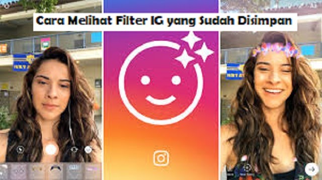 Cara Melihat Filter Ig Yang Sudah Disimpan. Cara Melihat Filter IG yang Sudah Disimpan 2023