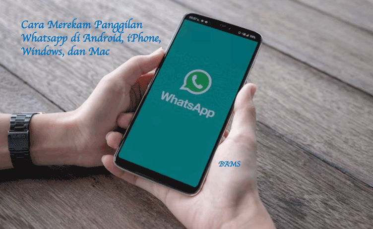 Aplikasi Perekam Telepon Wa. Cara Merekam Panggilan Whatsapp di Android, dan iPhone