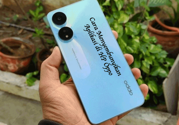 Hp Oppo A 5. 5 Cara Menyembunyikan Aplikasi di HP Oppo