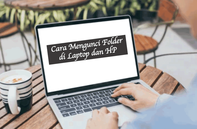 Cara Mengunci Data Di Laptop. 8 Cara Mengunci Folder di Laptop dan HP