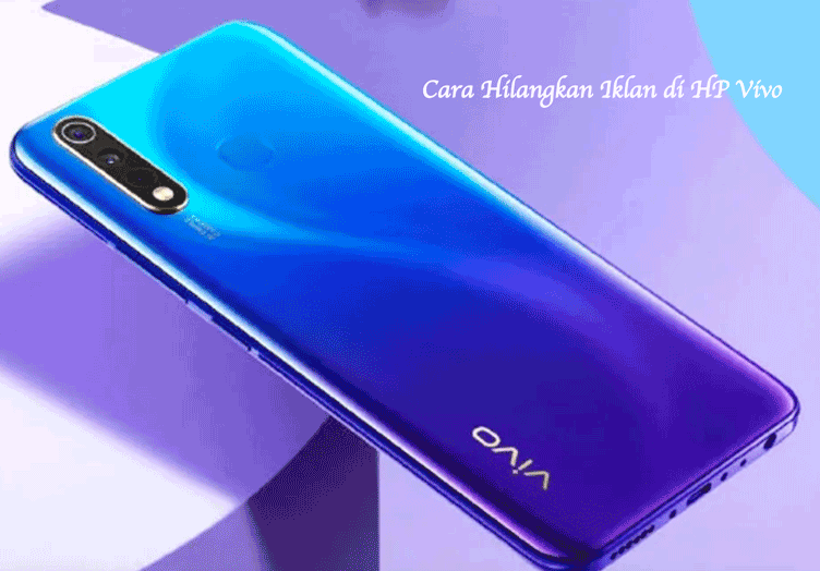 Cara Menghilangkan Iklan Di Hp Vivo. Berikut ini 5 Cara Menghilangkan Iklan di HP Vivo