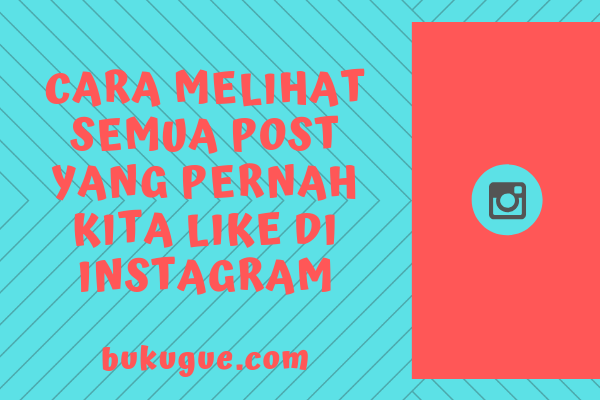 Cara Melihat Postingan Yang Kita Sukai Di Instagram. Cara melihat postingan yang (pernah) kita sukai di Instagram