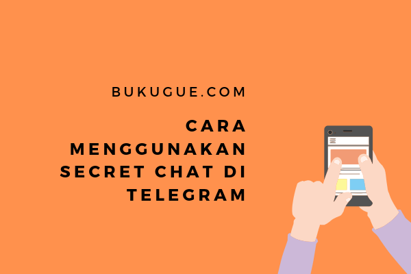 Cara Secret Chat Telegram. Apa Itu Secret Chat Pada Telegram? Dan Bagaimana Cara Pakainya?