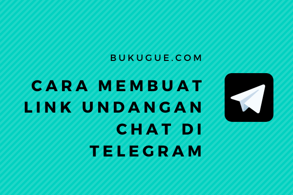 Cara Membuat Grup Telegram. Cara membuat link undangan chat pribadi dan grup di Telegram