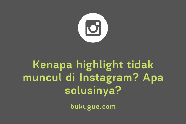 Cara Agar Sorotan Instagram Tidak Hilang. Highlight Instagram Tidak Muncul? Baca Solusinya Disini